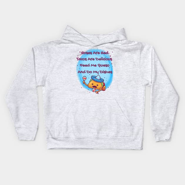 Roses are Red Tacos are Delicious Kids Hoodie by Dizzy Lizzy Dreamin